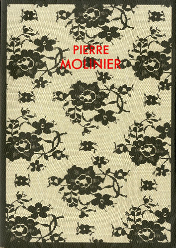 ピエール・モリニエの世界(ピエール・モリニエ（Pierre Molinier） アンドレ・ブルトン解説 ピエール・ブールジャド写真 生田