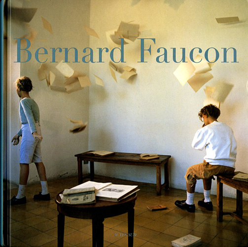 ベルナール・フォコン写真集 Bernard Faucon(Monterosso Caujolle